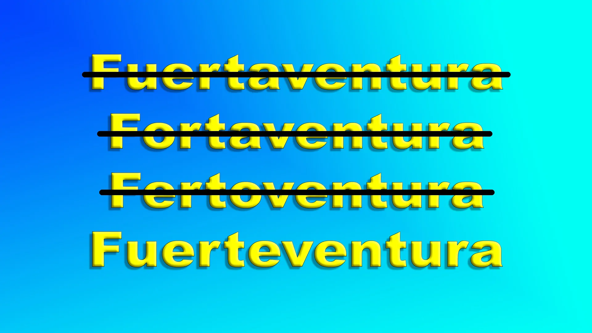 How to spell Fuerteventura!