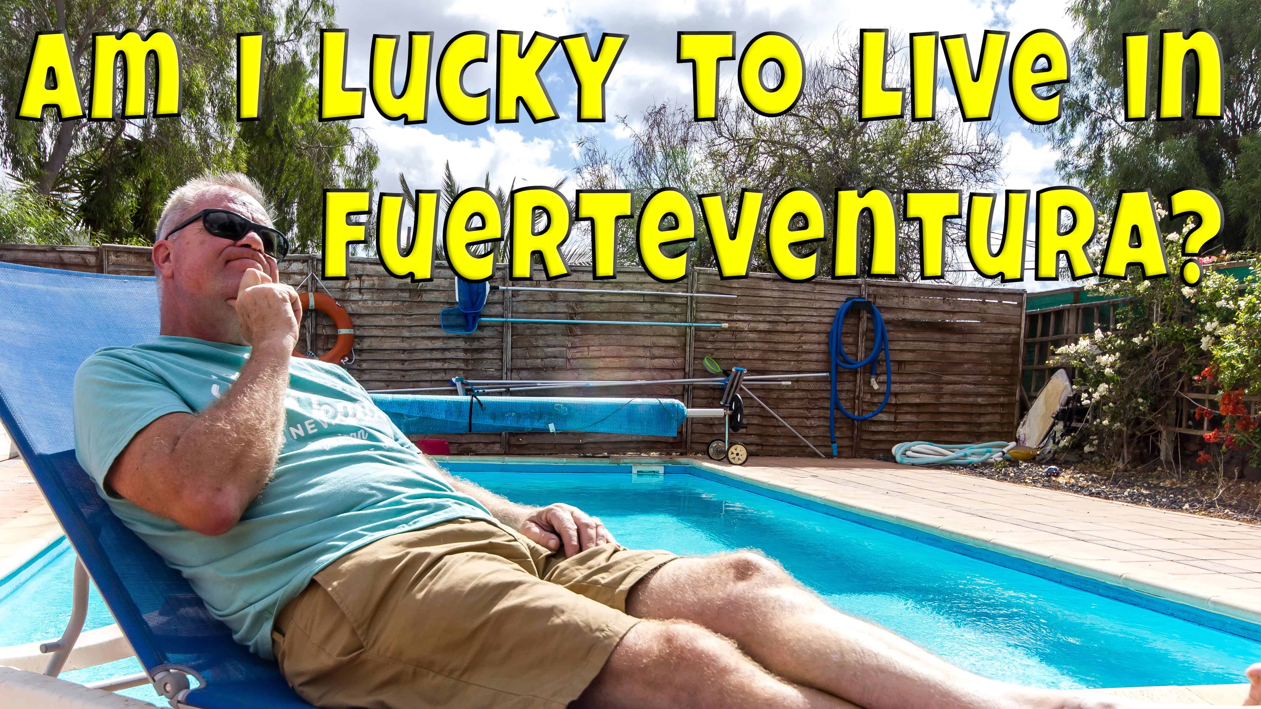 Am I Lucky To Retire To Fuerteventura?