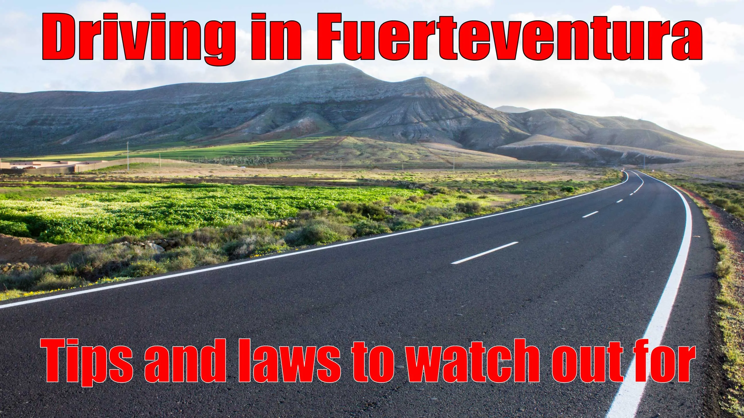 Driving in Fuerteventura – Tips, Advice and Local Laws