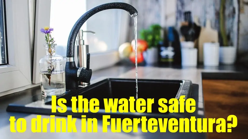 Fuerteventura water - is it safe to drink